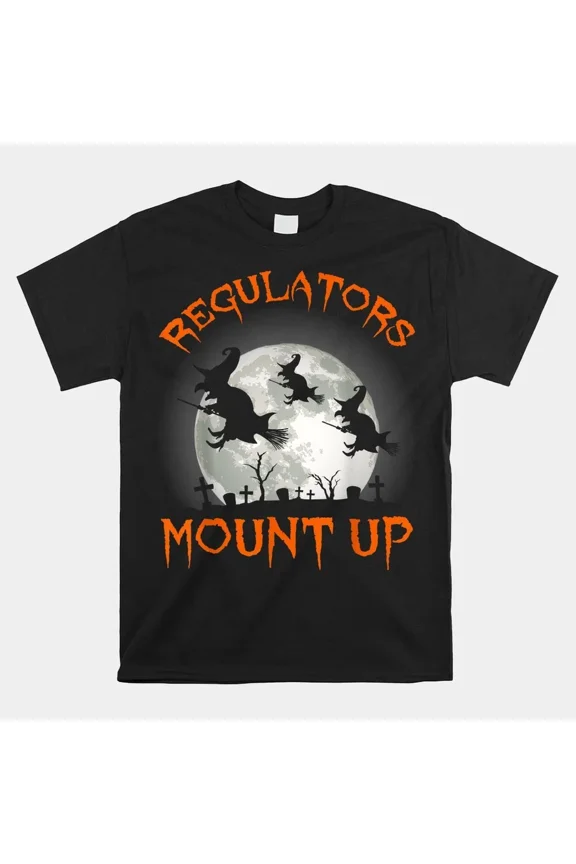Regulators Mount Up Halloween All Hallows Eve Witch T-shirt Size S-5XL
