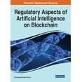 thumbnail image 1 of Regulatory Aspects of Artificial Intelligence on Blockchain, (Hardcover), 1 of 1
