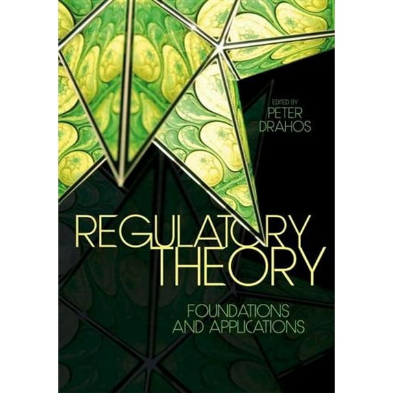 Regulatory Theory: Foundations and Applications (Paperback) by Peter Drahos