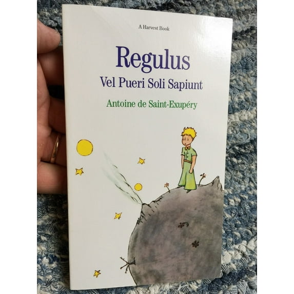 Regulus Vel Pueri Soli Sapiunt / The Little Prince in Latin Language Translation / Antoina de Saint-Exupery / Rome