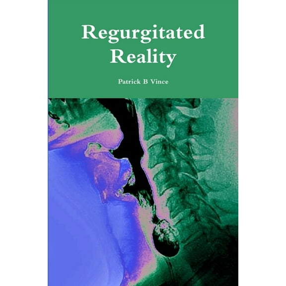 Regurgitated Reality, (Paperback)