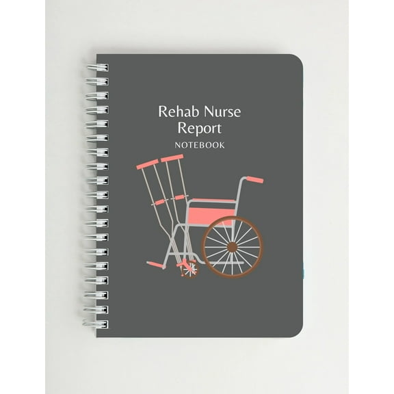 Rehab Nurse Report Notebook