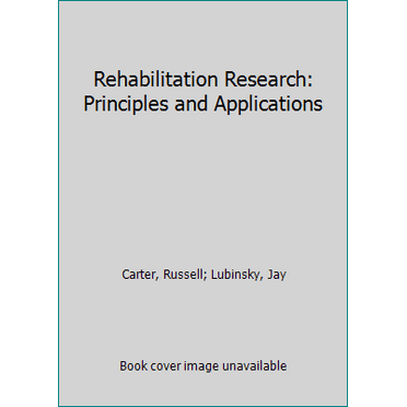 Pre-Owned Rehabilitation Research: Principles and Applications (Paperback) 1455759791 9781455759798