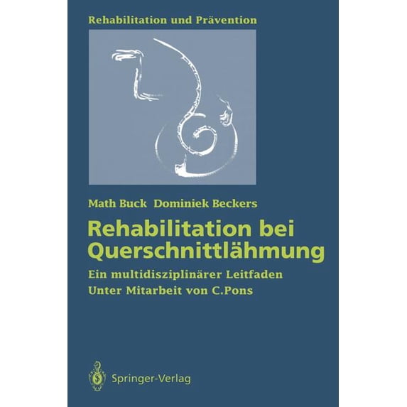 Rehabilitation Und PRävention Rehabilitation Bei Querschnittlähmung: Ein Multidisziplinärer Leitfaden, Book 26, (Paperback)