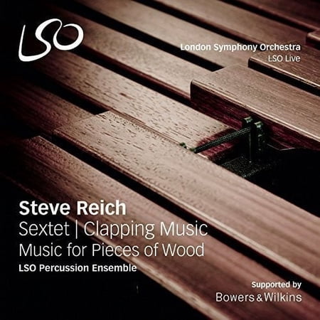 Reich,Steve / Lso Percussion Ensemble / Percy,Neil - Steve Reich: Sextet - Clapping Music - Music For - Music & Performance - SACD