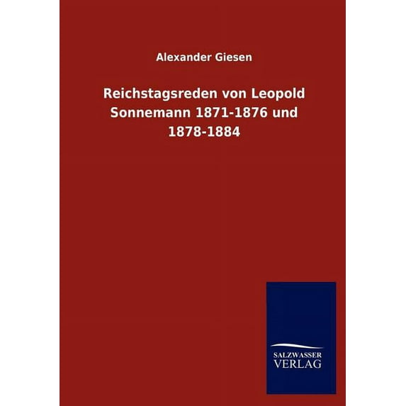Reichstagsreden von Leopold Sonnemann 1871-1876 und 1878-1884 (Paperback)