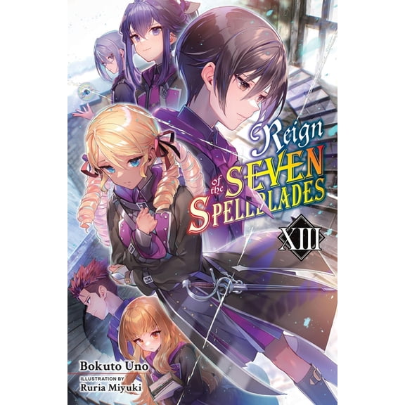 Reign of the Seven Spellblades (Novel) Reign of the Seven Spellblades, Vol. 13 (Light Novel), Book 13, (Paperback)