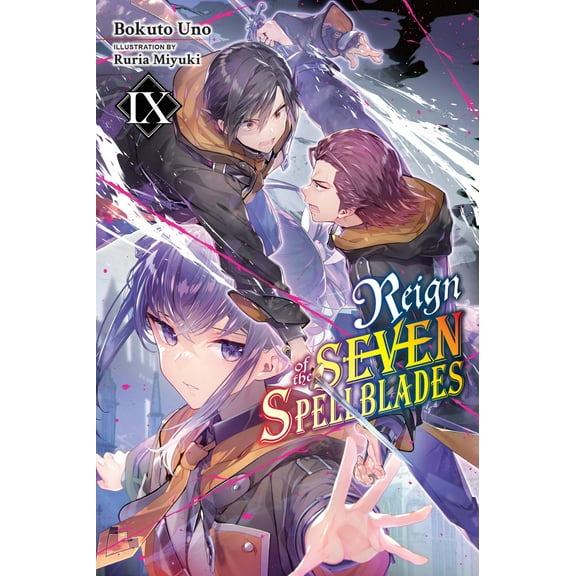 Reign of the Seven Spellblades (Novel) Reign of the Seven Spellblades, Vol. 9 (Light Novel): Volume 9, Book 9, (Paperback)