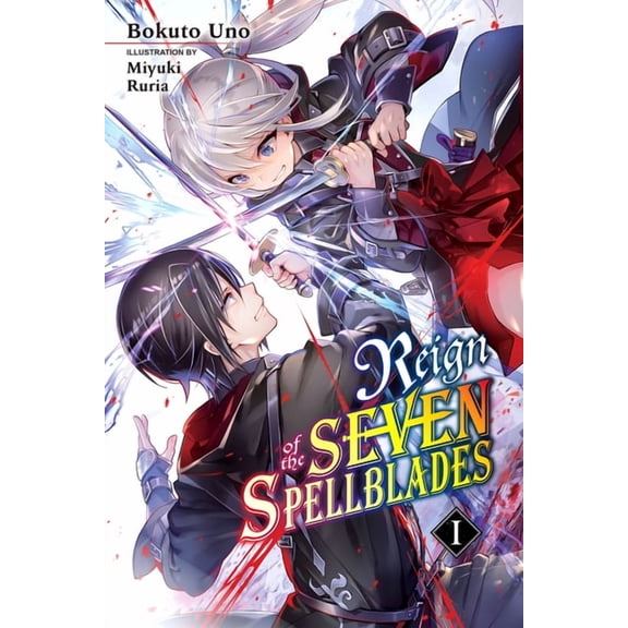 Reign of the Seven Spellblades (Novel) Reign of the Seven Spellblades, Vol. 1 (Light Novel): Volume 1, (Paperback)