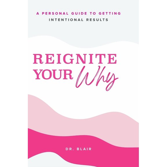 Reignite Your Why, (Hardcover)