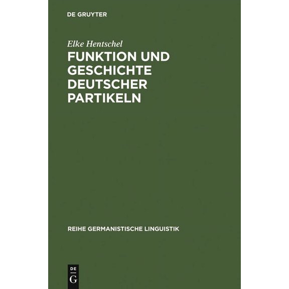 Reihe Germanistische Linguistik Funktion und Geschichte deutscher Partikeln, Book 63, (Hardcover)