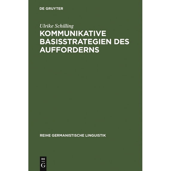 Reihe Germanistische Linguistik Kommunikative Basisstrategien des Aufforderns, Book 204, (Hardcover)