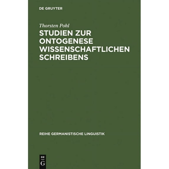 Reihe Germanistische Linguistik Studien Zur Ontogenese Wissenschaftlichen Schreibens, Book 271, (Hardcover)