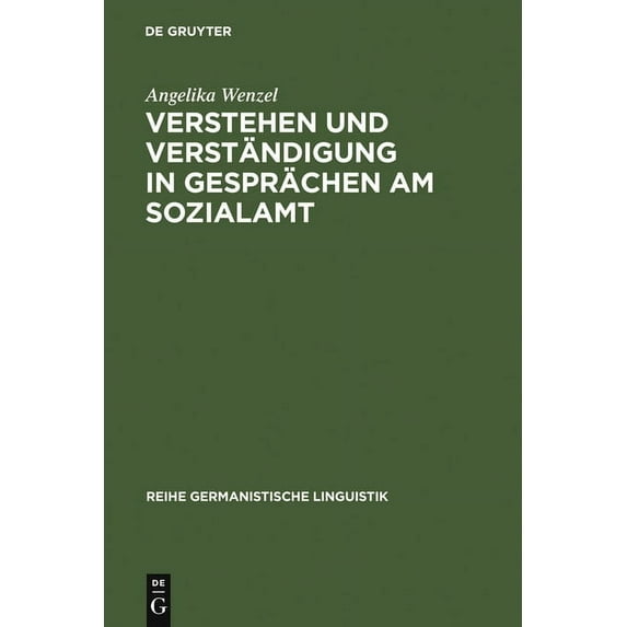 Reihe Germanistische Linguistik Verstehen und Verständigung in Gesprächen am Sozialamt, Book 52, (Hardcover)