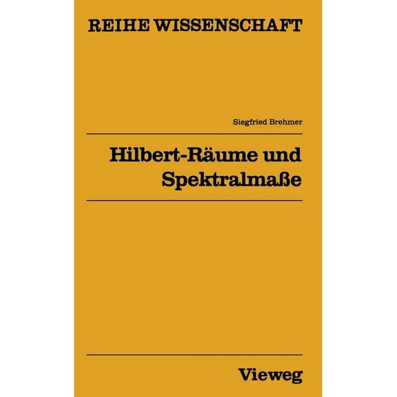 Reihe Wissenschaft Hilbert-Räume Und SpektralmaÃe, (Paperback)