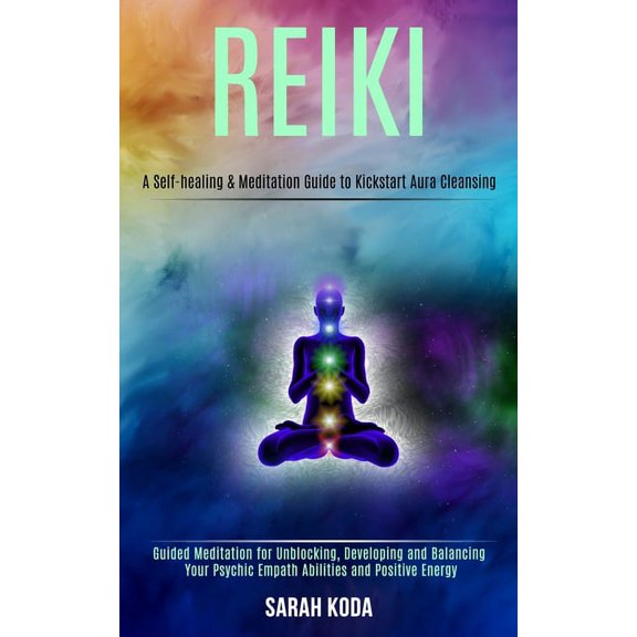 Reiki: Guided Meditation for Unblocking, Developing and Balancing Your Psychic Empath Abilities and Positive Energy (A S, (Paperback)
