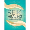 thumbnail image 1 of Pre-Owned Reiki Healing for Beginners: The Practical Guide with Remedies for 100+ Ailments (Paperback) 1641521155 9781641521154, 1 of 1