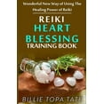 thumbnail image 1 of Reiki Heart Blessing Training Book: Wonderful new way of using the healing power of Reiki, (Paperback), 1 of 1