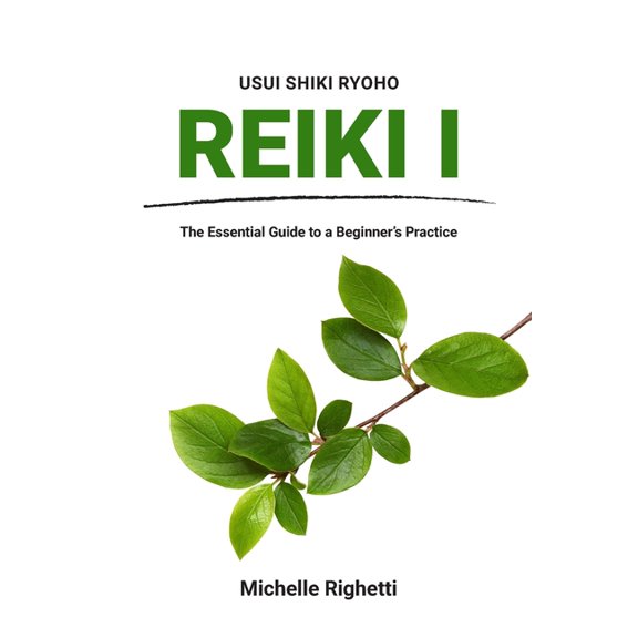 Reiki I: The Essential Guide to a Beginner's Practice, (Paperback)