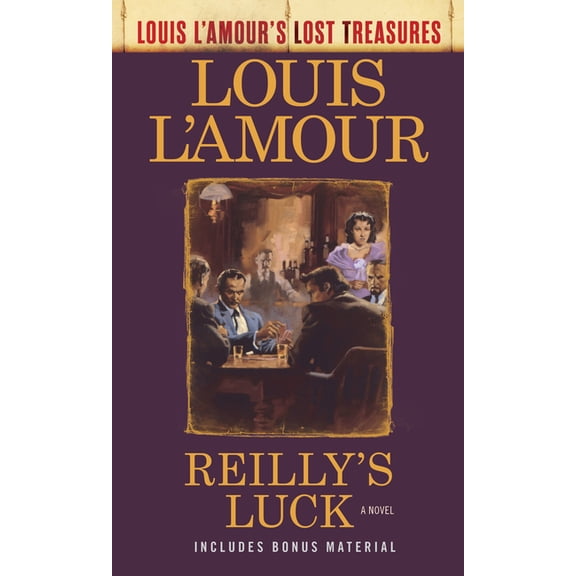 Pre-Owned Louis L'Amour's Lost Treasures: Reilly's Luck (Louis L'Amour's Lost Treasures) : A Novel (Paperback)