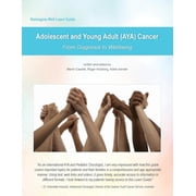Reimagine Well Learn Guide Adolescent and Young Adult Aya Cancer From Diagnosis to Wellbeing Paperback