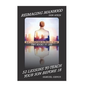 Reimaging Manhood Paperback 1547168129 9781547168125 Don Atkin