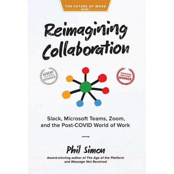 Reimagining Collaboration: Slack, Microsoft Teams, Zoom, and the Post-COVID World of Work, (Hardcover)