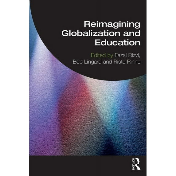 Reimagining Globalization and Education, (Paperback)