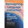 thumbnail image 1 of Reimagining Language Instruction: New Approaches to Promoting Equity (Paperback), 1 of 1