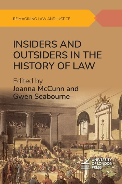 Reimagining Law and Justice Insiders and Outsiders in the History of Law, (Hardcover)