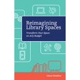 thumbnail image 1 of Pre-Owned Reimagining Library Spaces: Transform Your Space on Any Budget (Paperback) 1564843912 9781564843913, 1 of 1