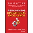 thumbnail image 1 of Reimagining Operational Excellence: Inspirations from Asia, (Hardcover), 1 of 1