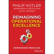 Reimagining Operational Excellence Inspirations from Asia, Hardcover