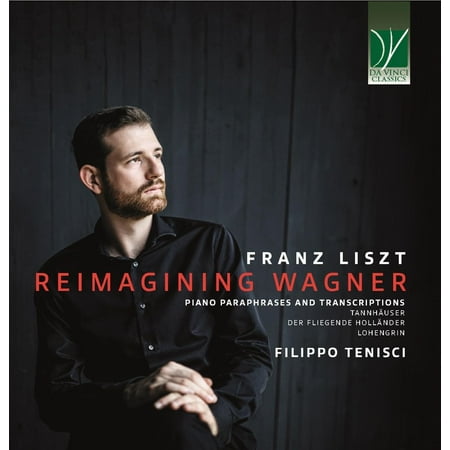 Franz Liszt Reimagining Wagner (Paraphrases & Transcriptions) (CD)