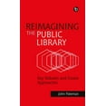 thumbnail image 1 of Reimagining the Public Library: Key Debates and Future Approaches, (Paperback), 1 of 1