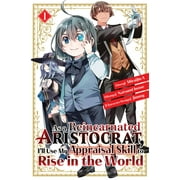 As a Reincarnated Aristocrat, I'll As a Reincarnated Aristocrat, I'll Use My Appraisal Skill to Rise in the World 1 Manga, Paperback
