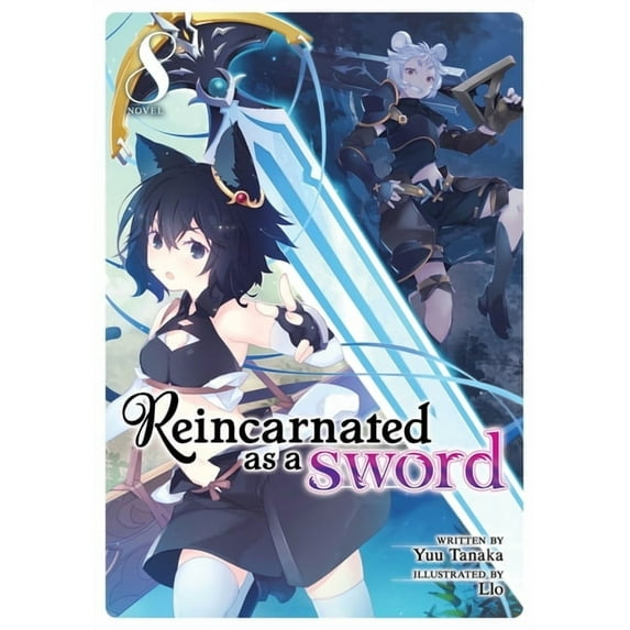 Reincarnated as a Sword (Light Novel) Reincarnated as a Sword (Light Novel) Vol. 8, Book 8, (Paperback)