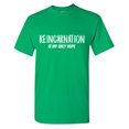 thumbnail image 1 of Reincarnation Is My Only Hope Sarcastic Humor Graphic Tees Gift For Mens Novelty Funny T Shirt, 1 of 5