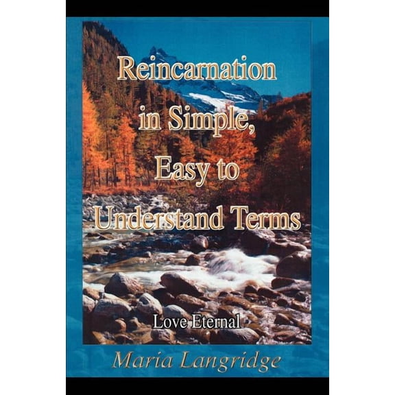 Reincarnation in Simple, Easy to Understand Terms: Love Eternal, (Paperback)