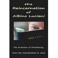 thumbnail image 1 of Reincarnation of Albino Luciani : In Search of the Human Soul, 1 of 1