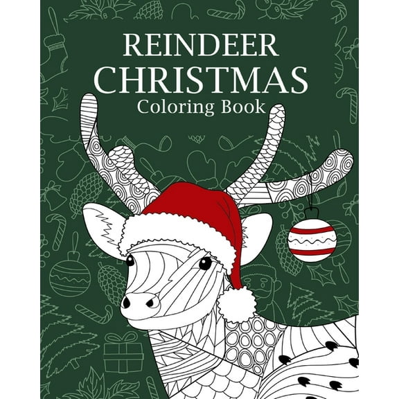 Reindeer Christmas Coloring Book: Theme Xmas Reindeer Patterns Zentangle, (Paperback)