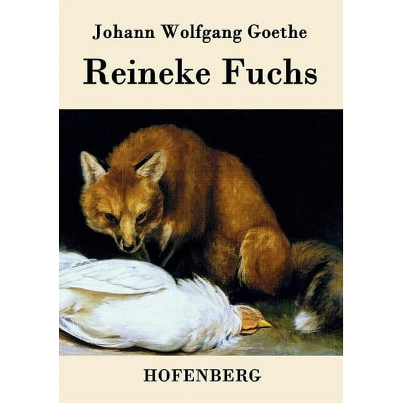 Reineke Fuchs: In zwölf Gesängen (Paperback)