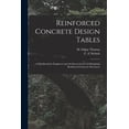 thumbnail image 1 of Reinforced Concrete Design Tables: a Handbook for Engineers and Architects for Use in Designing Reinforced Concrete Structures (Paperback), 1 of 1
