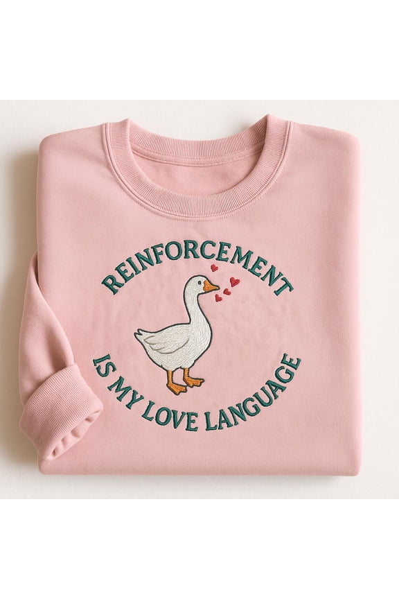 Reinforcement Is My Love Language Embroidered Sweatshirt, Behavior Therapist Gift, RBT BCBA Hoodie, Funny ABA Goose Crewneck
