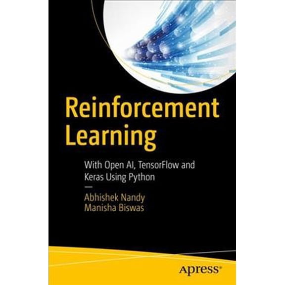 Pre-Owned Reinforcement Learning: With Open Ai, Tensorflow and Keras Using Python (Paperback)