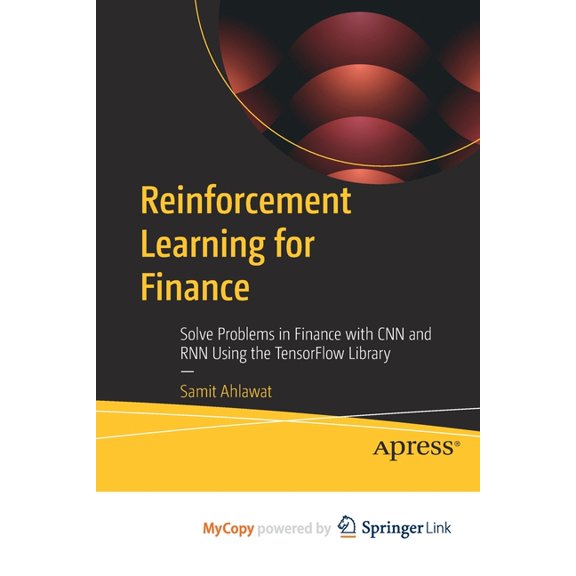 Reinforcement Learning for Finance : Solve Problems in Finance with CNN and RNN Using the TensorFlow Library (Paperback)