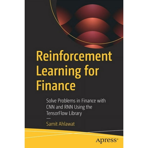 Reinforcement Learning for Finance: Solve Problems in Finance with CNN and Rnn Using the Tensorflow Library, (Paperback)