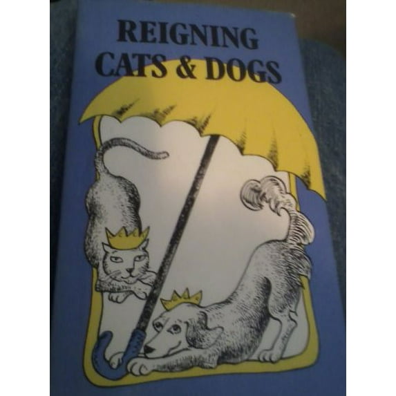 Pre-Owned Reigning Cats and Dogs (Hardcover) 0880884797 9780880884792
