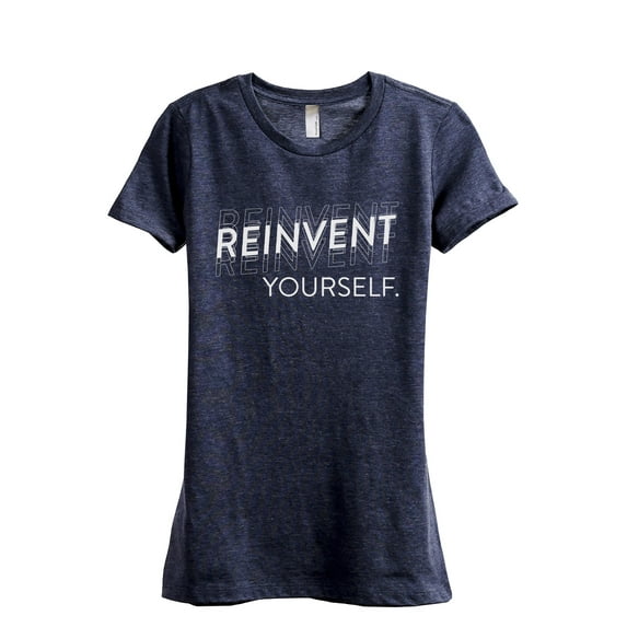 Reinvent Yourself Women's Fashion Relaxed T-Shirt Tee Heather Navy Medium