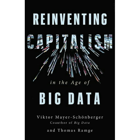 Reinventing Capitalism in the Age of Big Data, (Hardcover)